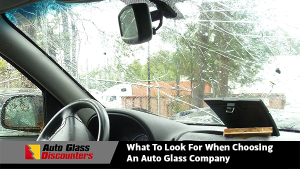 What To Look For When Choosing An Auto Glass Company