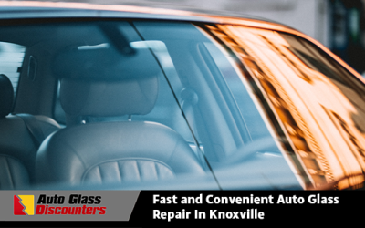 Fast and Convenient Auto Glass Repair in Knoxville
