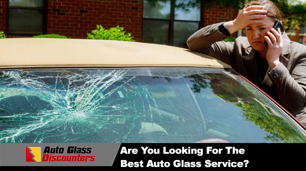 Are You Looking For The Best Auto Glass Service?