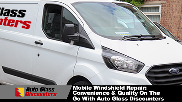 Mobile Windshield Repair: Convenience and Quality on the Go with Auto Glass Discounters